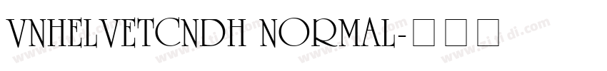 VNHelvetCndH Normal字体转换